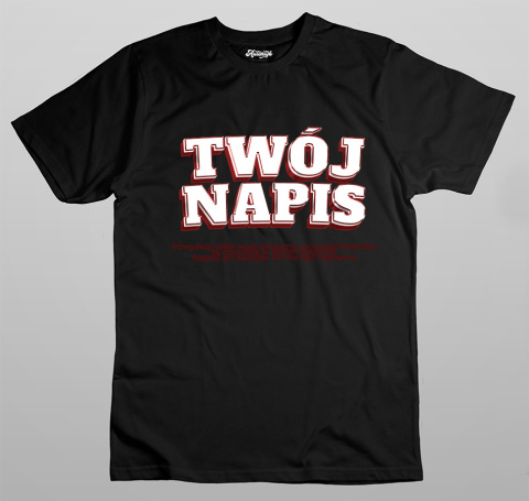 T-shirt Autentyk "Twój Napis" styl001 T-shirt Autentyk "Twój Napis" styl001
